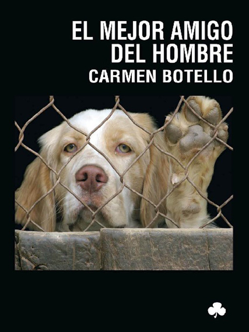 Title details for El mejor amigo del hombre by Carmen Botello - Available